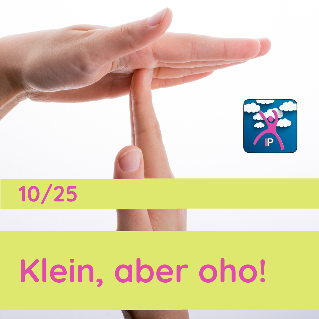 10/25 – Klein, aber oho!